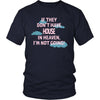 House Shirt - If they don't have house in heaven I'm not going- Music Gift-T-shirt-Teelime | shirts-hoodies-mugs