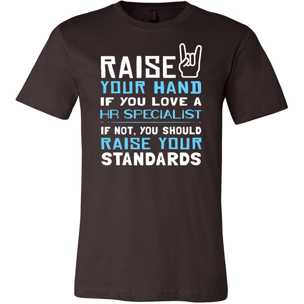 HR Specialist Shirt - Raise your hand if you love HR Specialist, if not raise your standards - Profession Gift-T-shirt-Teelime | shirts-hoodies-mugs