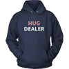 Hug - Hug Dealer - Hug Funny Shirt-T-shirt-Teelime | shirts-hoodies-mugs