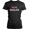 Hug - Hug Dealer - Hug Funny Shirt-T-shirt-Teelime | shirts-hoodies-mugs