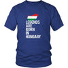 Hungary Shirt - Legends are born in Hungary - National Heritage Gift-T-shirt-Teelime | shirts-hoodies-mugs