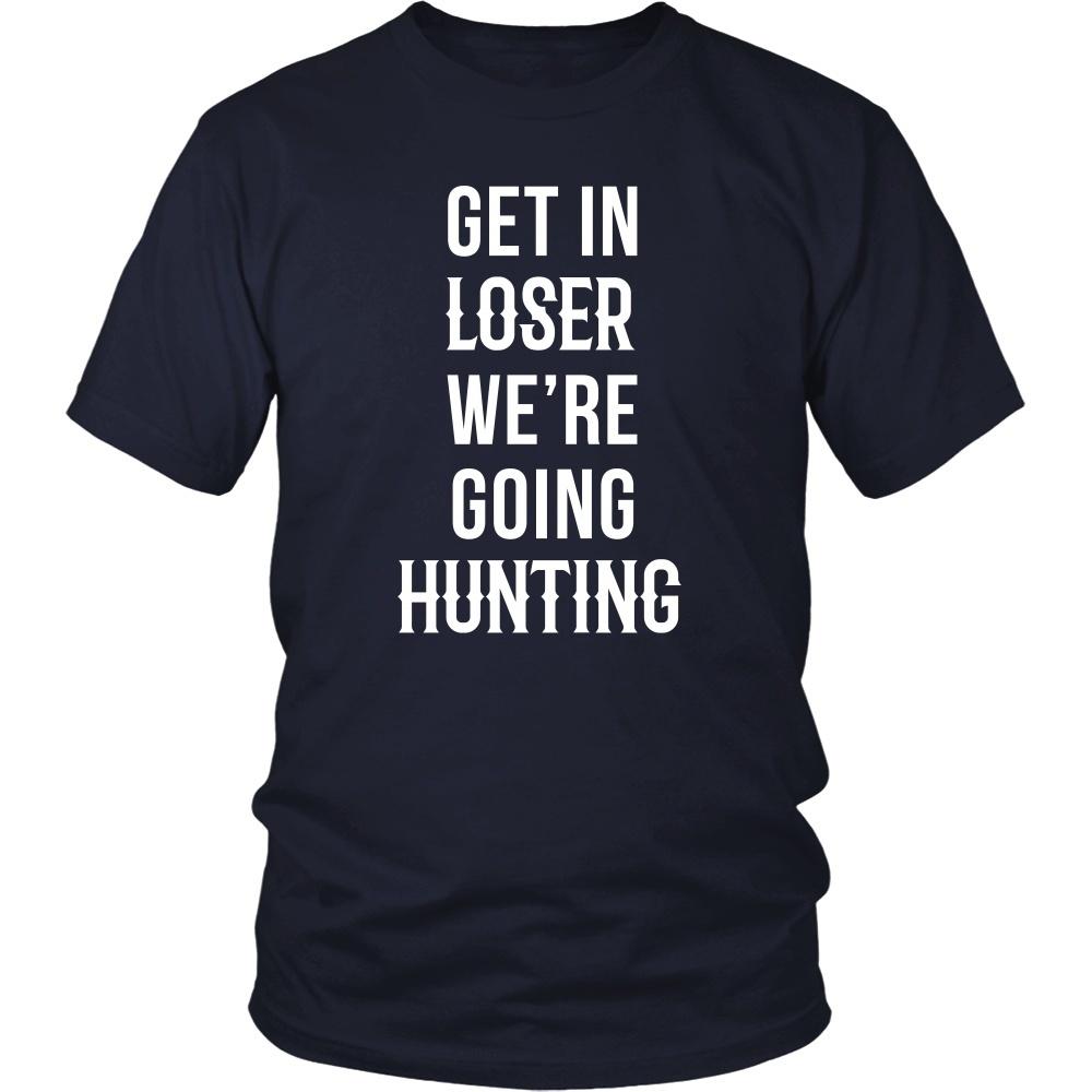 Hunter T Shirt - Get in loser we're going hunting-T-shirt-Teelime | shirts-hoodies-mugs