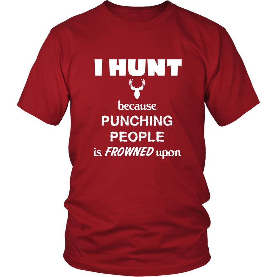 Hunting - I hunt because punching people is frowned upon - Hunter Hobby Shirt-T-shirt-Teelime | shirts-hoodies-mugs