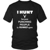 Hunting - I hunt because punching people is frowned upon - Hunter Hobby Shirt-T-shirt-Teelime | shirts-hoodies-mugs