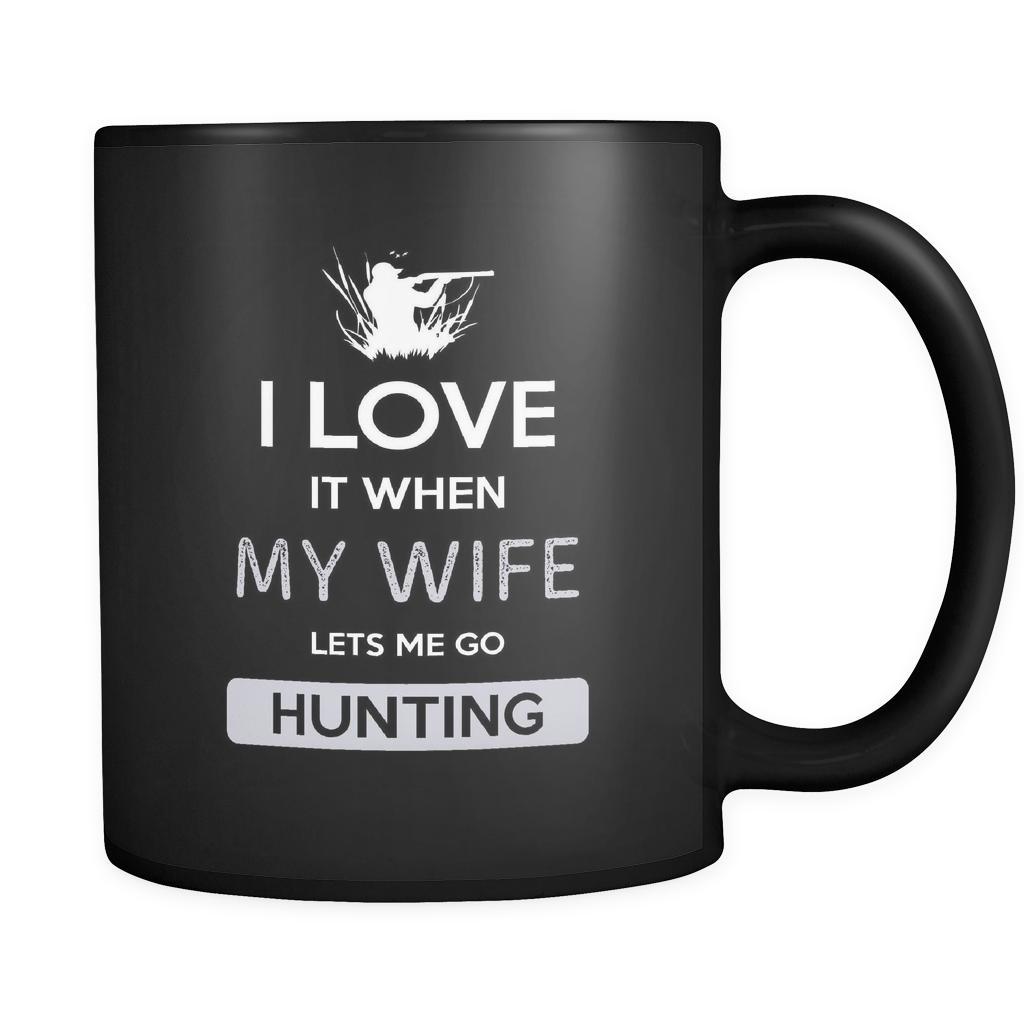 Hunting - I love it when my wife lets me go Hunting - 11oz Black Mug-Drinkware-Teelime | shirts-hoodies-mugs