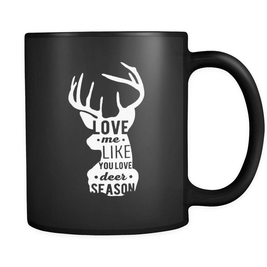 Hunting Love me like you love deer season 11oz Black Mug-Drinkware-Teelime | shirts-hoodies-mugs