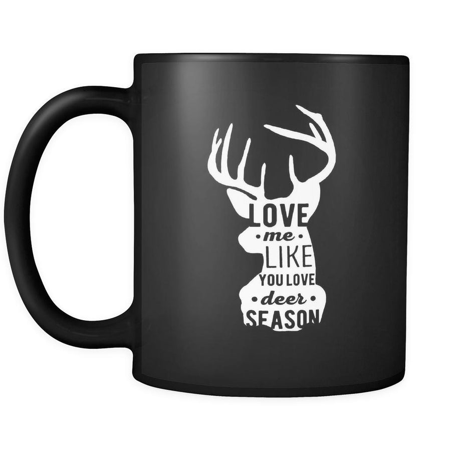 Hunting Love me like you love deer season 11oz Black Mug-Drinkware-Teelime | shirts-hoodies-mugs