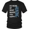 Hunting Shirt - Do more of what makes you happy Hunting- Hobby Gift-T-shirt-Teelime | shirts-hoodies-mugs