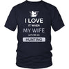 Hunting Shirt - I love it when my wife lets me go Hunting - Hobby Gift-T-shirt-Teelime | shirts-hoodies-mugs