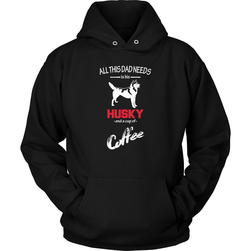 Husky Dog Lover Shirt - All this Dad needs is his Husky and a cup of coffee Father Gift-T-shirt-Teelime | shirts-hoodies-mugs