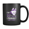 Husky If my Husky doesn't like you I probably won't either 11oz Black Mug-Drinkware-Teelime | shirts-hoodies-mugs