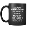 Husky I'm Not Antisocial I Just Rather Be With My Husky Than ... 11oz Black Mug-Drinkware-Teelime | shirts-hoodies-mugs