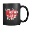 Husky Life Is Better With A Husky 11oz Black Mug-Drinkware-Teelime | shirts-hoodies-mugs