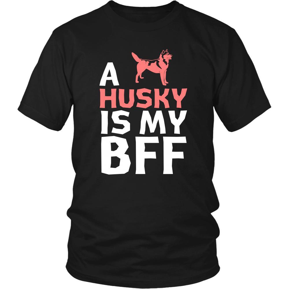 Husky Shirt - a Husky is my bff- Dog Lover Gift-T-shirt-Teelime | shirts-hoodies-mugs