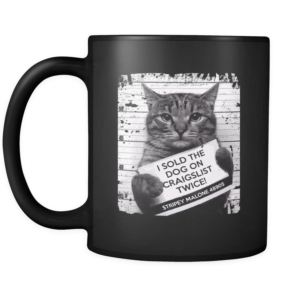 I sold the dog on craiglist twice! 11oz Black Mug