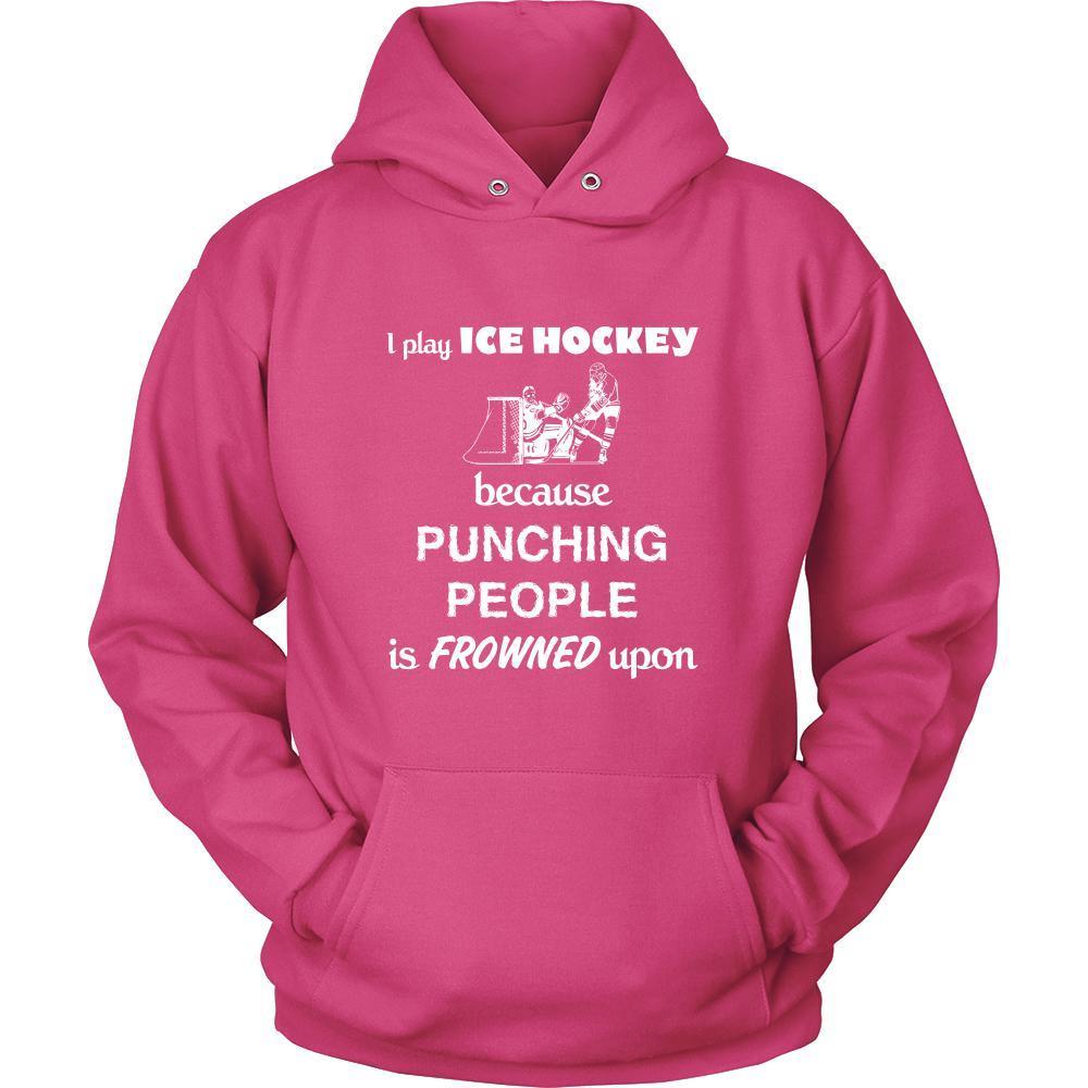 Ice Hockey - I play Ice Hockey because punching people is frowned upon - Sport Shirt-T-shirt-Teelime | shirts-hoodies-mugs