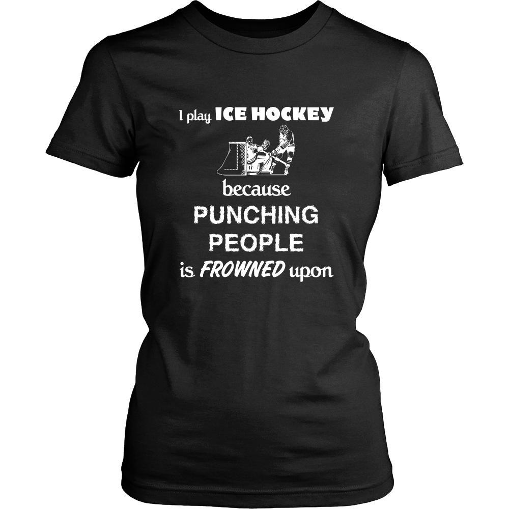 Ice Hockey - I play Ice Hockey because punching people is frowned upon - Sport Shirt-T-shirt-Teelime | shirts-hoodies-mugs