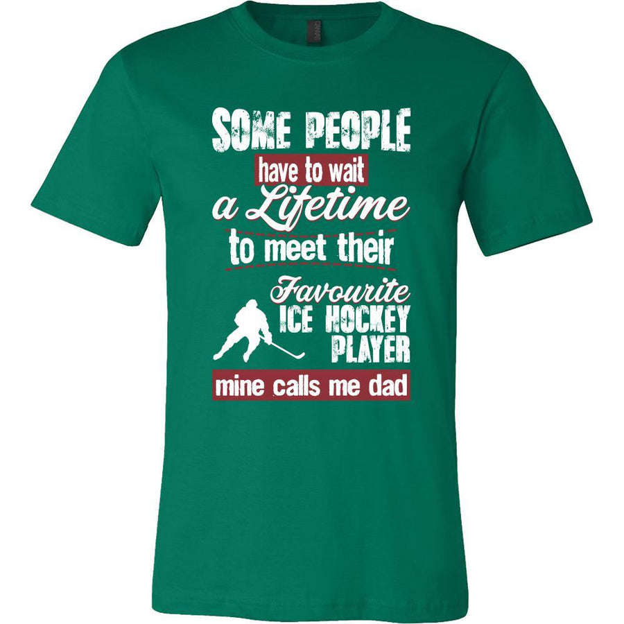 Ice Hockey Shirt - Some people have to wait a lifetime to meet their favorite Ice Hockey player mine calls me dad- Sport father-T-shirt-Teelime | shirts-hoodies-mugs