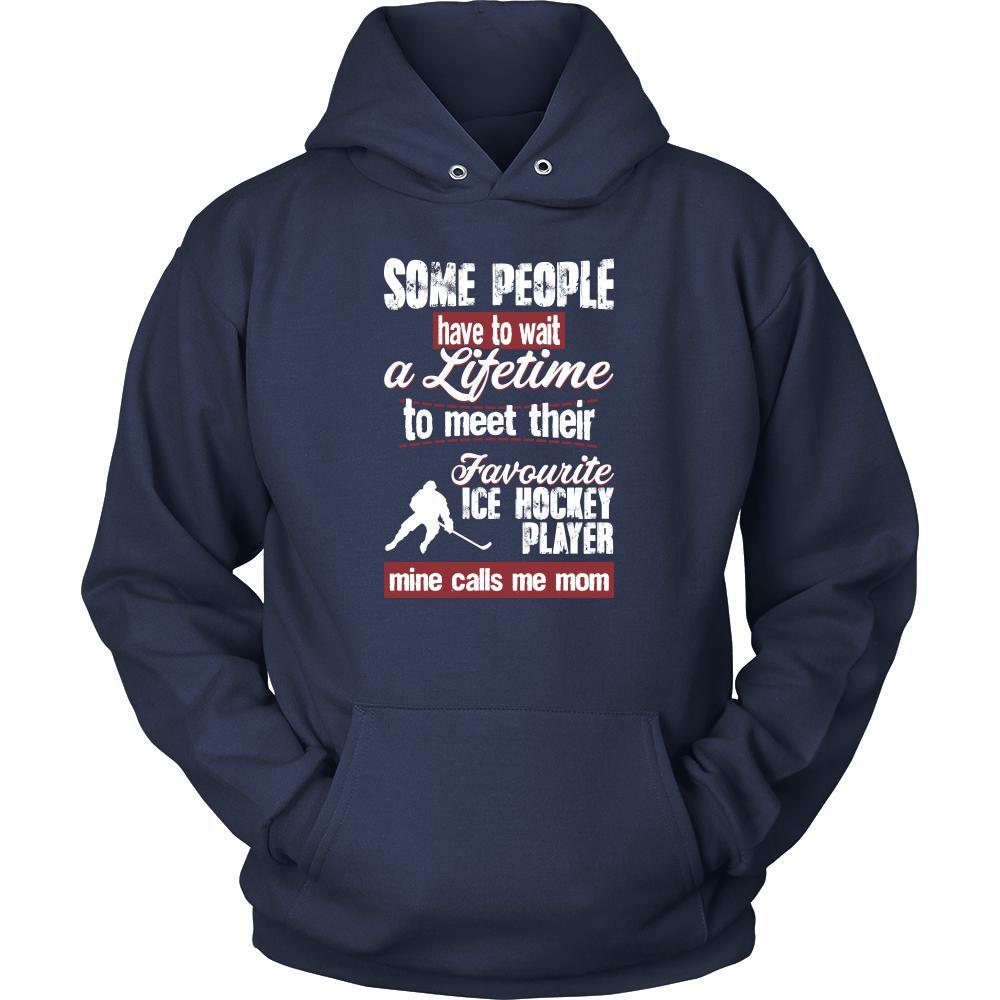 Ice Hockey Shirt - Some people have to wait a lifetime to meet their favorite Ice Hockey player mine calls me mom- Sport mother-T-shirt-Teelime | shirts-hoodies-mugs