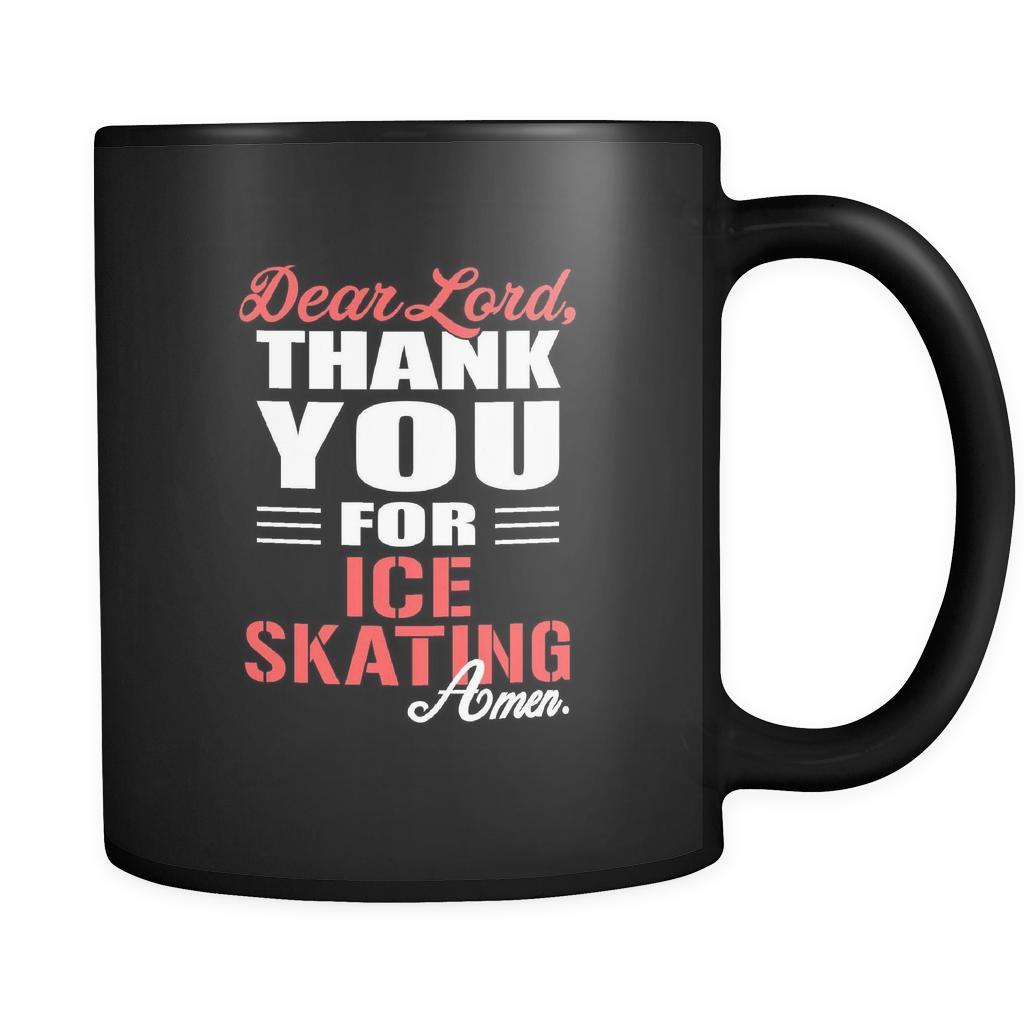 Ice skating Dear Lord, thank you for Ice skating Amen. 11oz Black Mug-Drinkware-Teelime | shirts-hoodies-mugs