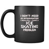 Ice skating I don't need an intervention I realize I have an Ice skating problem 11oz Black Mug-Drinkware-Teelime | shirts-hoodies-mugs