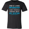 Ice Skating Shirt - Sorry If I Looked Interested, I think about Ice Skating - Hobby Gift-T-shirt-Teelime | shirts-hoodies-mugs