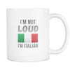 I'm not loud mug - Italian Mugs Italian Coffee Mugs (11oz) White-Drinkware-Teelime | shirts-hoodies-mugs