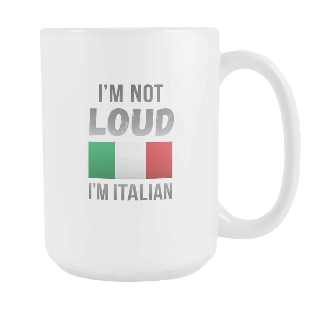 I'm not loud mug - Italian Mugs Italian Coffee Mugs (15oz) White-Drinkware-Teelime | shirts-hoodies-mugs