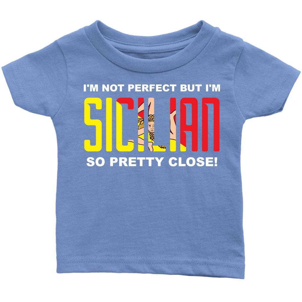I'm not perfect but I'm Sicilian - Italian Infant-T-shirt-Teelime | shirts-hoodies-mugs