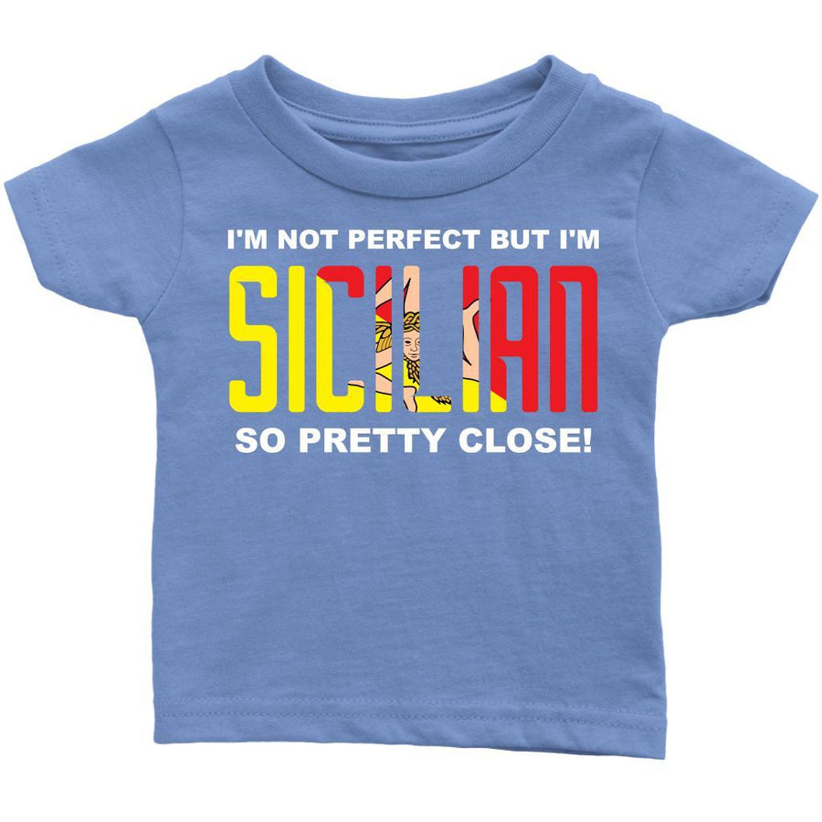 I'm not perfect but I'm Sicilian - Italian Infant-T-shirt-Teelime | shirts-hoodies-mugs