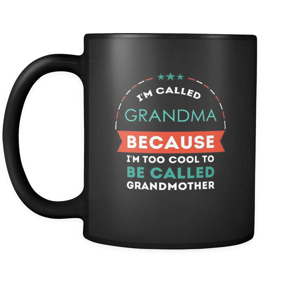 I'm too cool to be called grandmother Gift Ideas for Grandma Birthday Gift Coffee Mug Tea Cup 11oz Black-Drinkware-Teelime | shirts-hoodies-mugs
