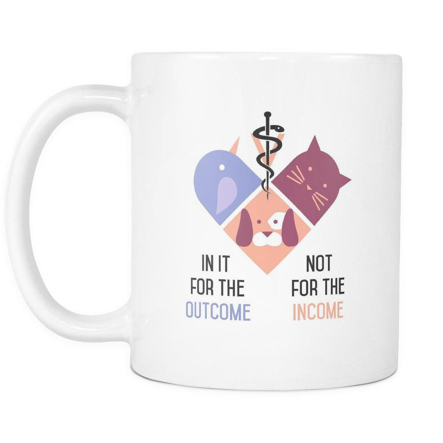 In it for the Outcome not for the Income mug - Vet Coffee cup (11oz) White-Drinkware-Teelime | shirts-hoodies-mugs