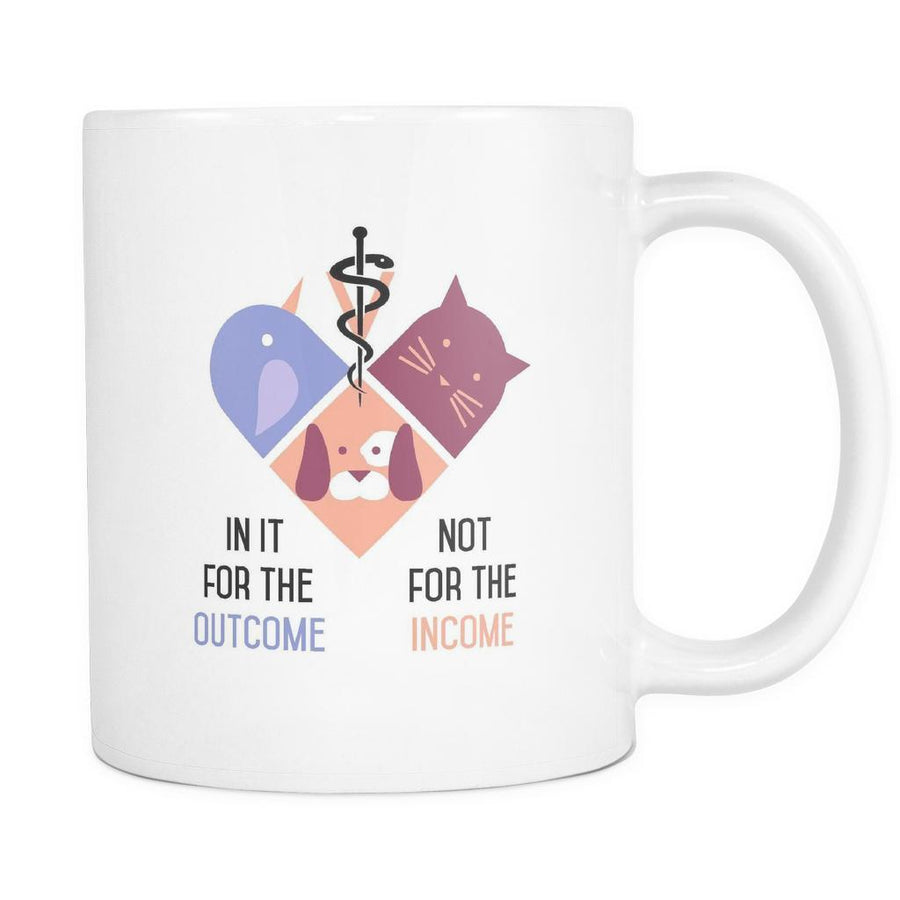 In it for the Outcome not for the Income mug - Vet Coffee cup (11oz) White-Drinkware-Teelime | shirts-hoodies-mugs