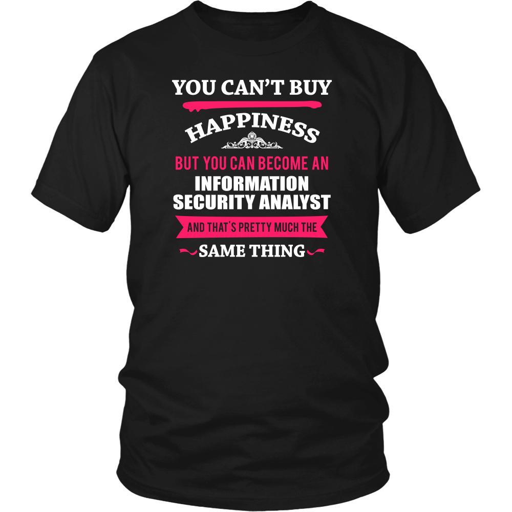 Info Secure Analyst Shirt-You can't buy happiness but you can become a Information Security Analyst and that's pretty much the same thing Profession-T-shirt-Teelime | shirts-hoodies-mugs