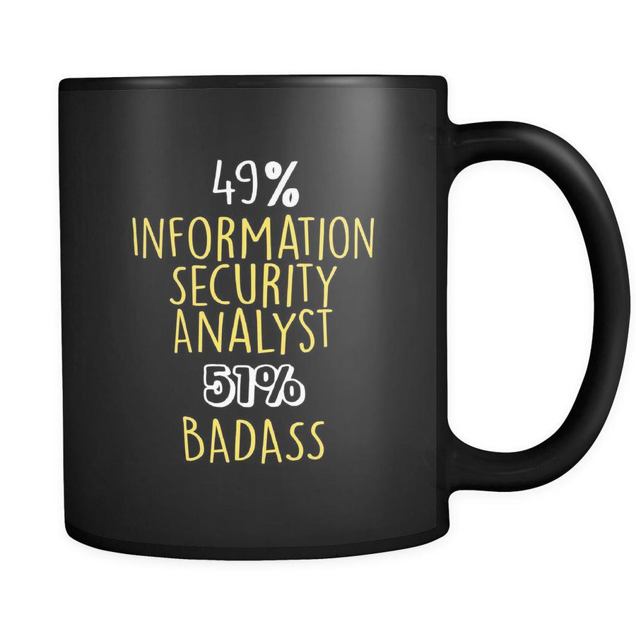 Information Security Analyst 49% Information Security Analyst 51% Badass 11oz Black Mug-Drinkware-Teelime | shirts-hoodies-mugs
