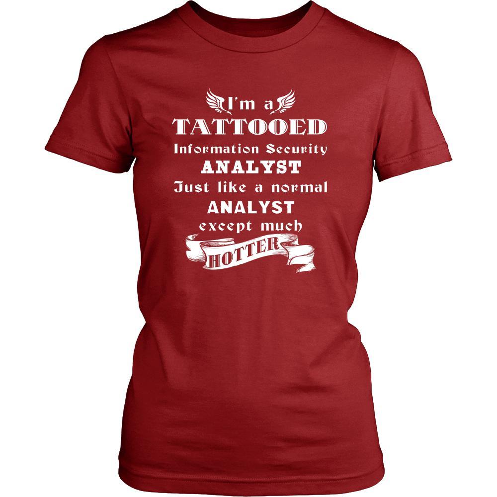 Information Security Analyst - I'm a Tattooed Information Security Analyst,... much hotter - Profession/Job Shirt-T-shirt-Teelime | shirts-hoodies-mugs