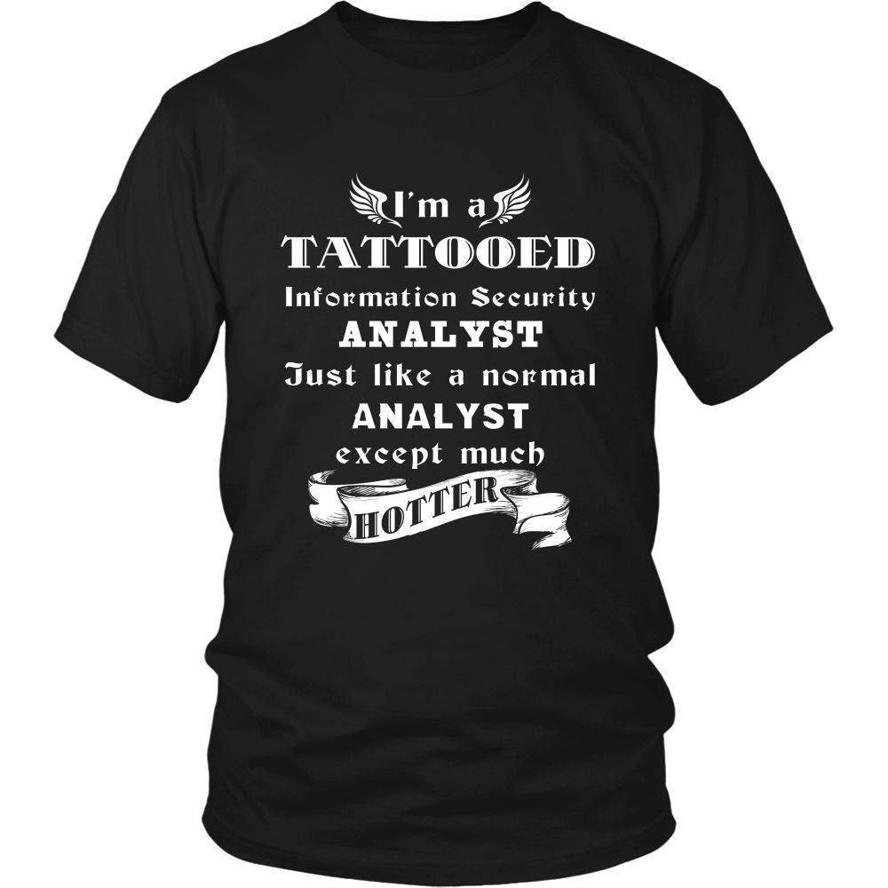 Information Security Analyst - I'm a Tattooed Information Security Analyst,... much hotter - Profession/Job Shirt-T-shirt-Teelime | shirts-hoodies-mugs