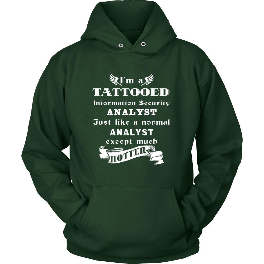Information Security Analyst - I'm a Tattooed Information Security Analyst,... much hotter - Profession/Job Shirt-T-shirt-Teelime | shirts-hoodies-mugs