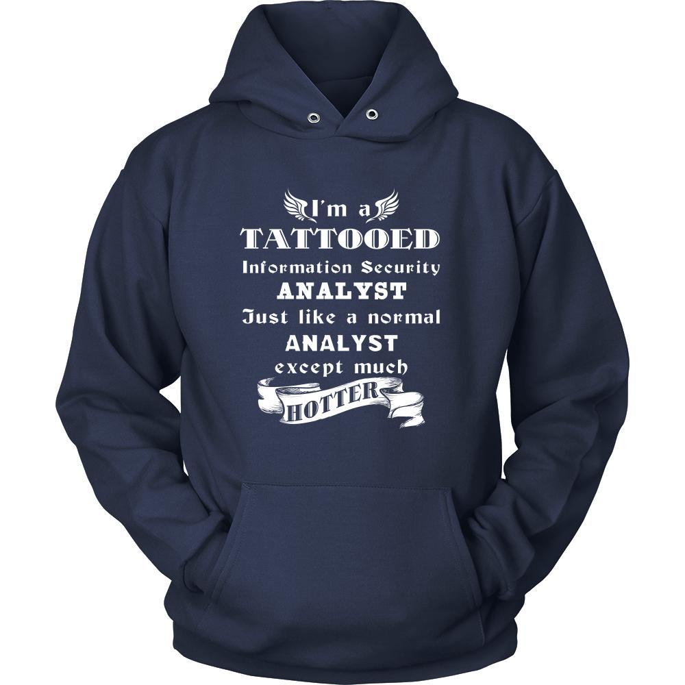 Information Security Analyst - I'm a Tattooed Information Security Analyst,... much hotter - Profession/Job Shirt-T-shirt-Teelime | shirts-hoodies-mugs