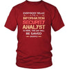 Information Security Analyst Shirt - Everyone relax the information security analyst is here, the day will be save shortly - Profession Gift-T-shirt-Teelime | shirts-hoodies-mugs