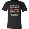 Information Security Analyst Shirt - Everyone relax the information security analyst is here, the day will be save shortly - Profession Gift-T-shirt-Teelime | shirts-hoodies-mugs