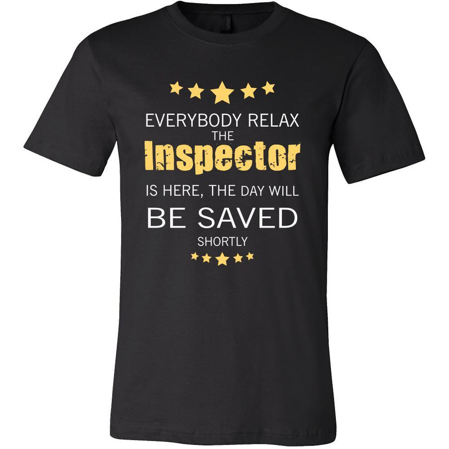 Inspector Shirt - Everyone relax the Inspector is here, the day will be save shortly - Profession Gift-T-shirt-Teelime | shirts-hoodies-mugs