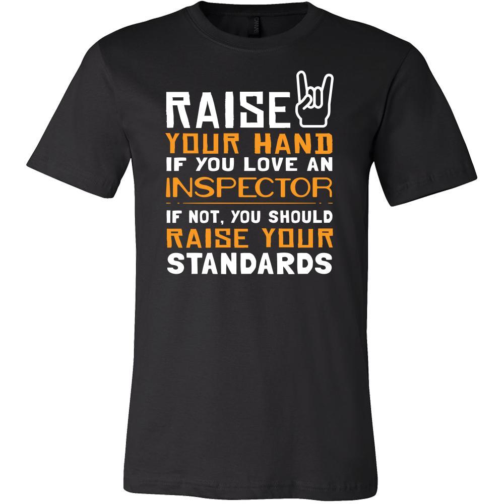 Inspector Shirt - Raise your hand if you love Inspector, if not raise your standards - Profession Gift-T-shirt-Teelime | shirts-hoodies-mugs