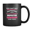 Inspector You can't buy happiness but you can become a Inspector and that's pretty much the same thing 11oz Black Mug-Drinkware-Teelime | shirts-hoodies-mugs