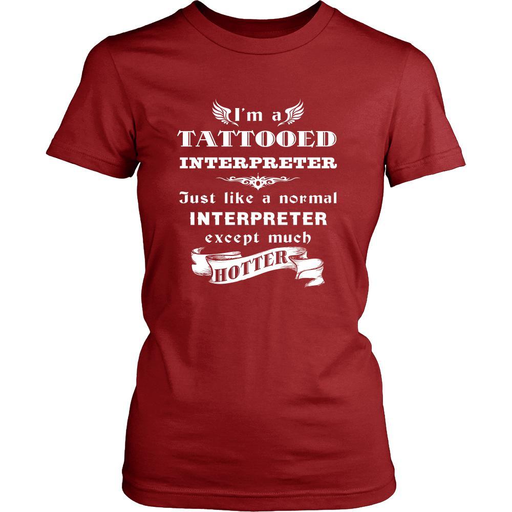 Interpreter - I'm a Tattooed Interpreter,... much hotter - Profession/Job Shirt-T-shirt-Teelime | shirts-hoodies-mugs