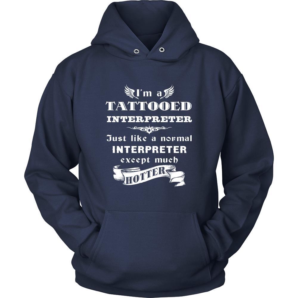 Interpreter - I'm a Tattooed Interpreter,... much hotter - Profession/Job Shirt-T-shirt-Teelime | shirts-hoodies-mugs