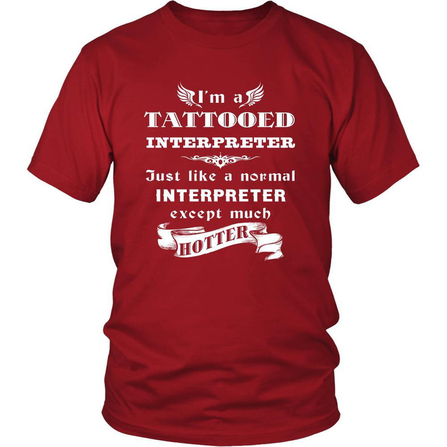 Interpreter - I'm a Tattooed Interpreter,... much hotter - Profession/Job Shirt-T-shirt-Teelime | shirts-hoodies-mugs