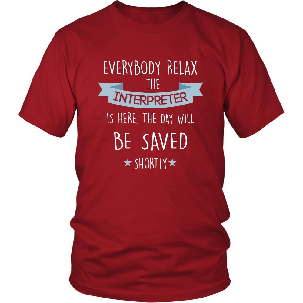Interpreter Shirt - Everyone relax the Interpreter is here, the day will be save shortly - Profession Gift-T-shirt-Teelime | shirts-hoodies-mugs