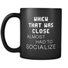 Introverts I Almost Had To Socialize 11oz Black Mug-Drinkware-Teelime | shirts-hoodies-mugs