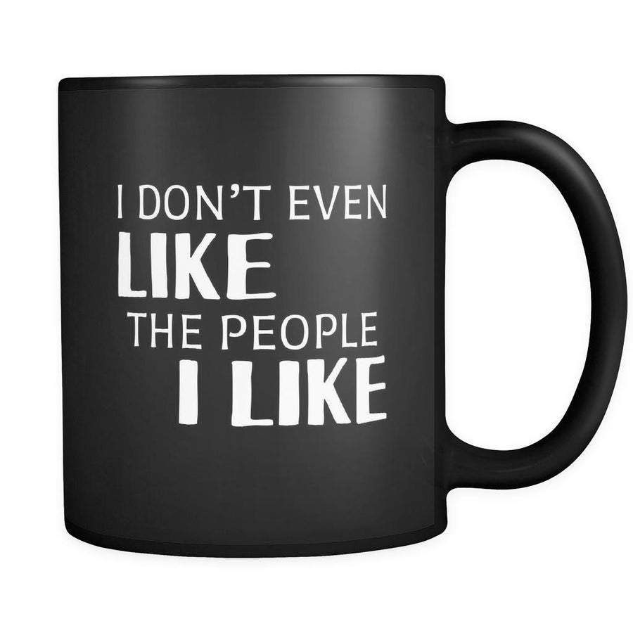 Introverts I Don't Even Like The People I Like 11oz Black Mug-Drinkware-Teelime | shirts-hoodies-mugs